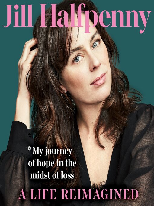 Title details for A Life Reimagined by Jill Halfpenny - Available